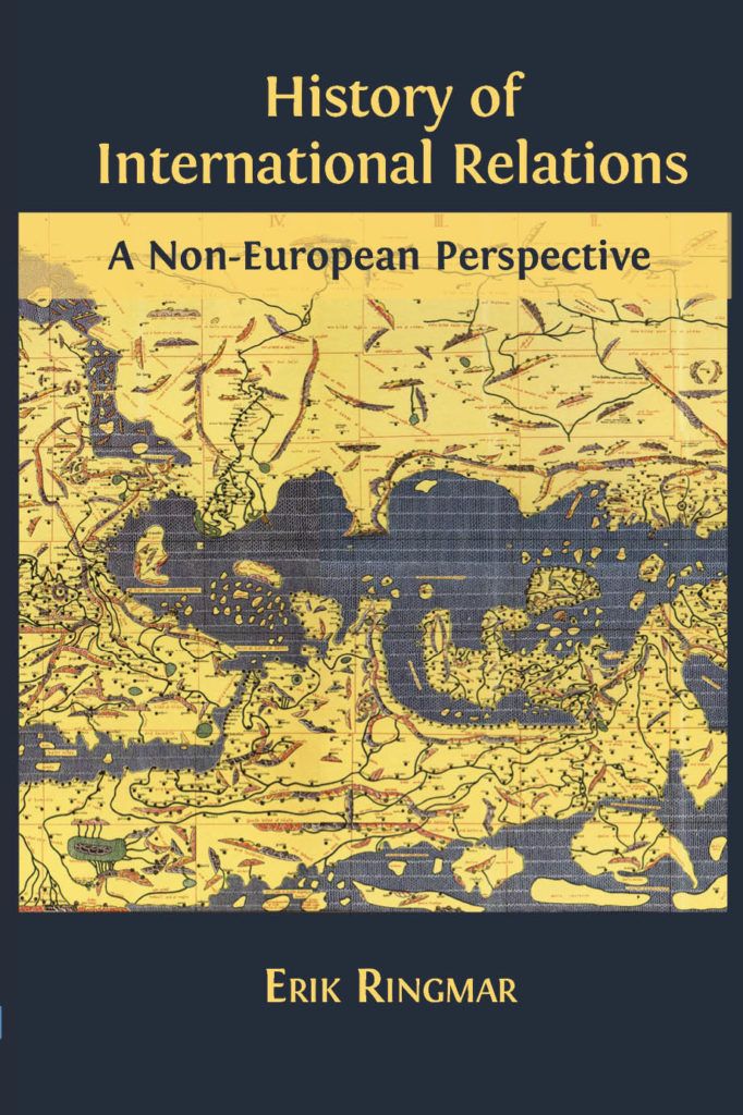 History of International Relations: A Non-European Perspective – Erik Ringmar